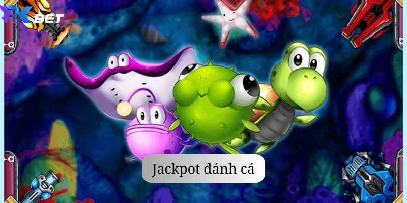 Giới thiệu tựa game Jackpot đánh cá cực đỉnh